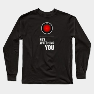 HAL is Watching YOU Long Sleeve T-Shirt